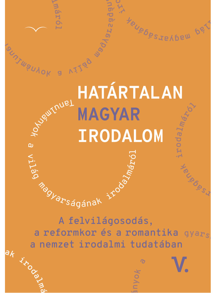 HATÁRTALAN MAGYAR IRODALOM V. ( TANULMÁNYOK A VILÁG MAGYARSÁGÁNAK IRODALMÁRÓL) HATÁRTALAN MAGYAR IRODALOM V. ( TANULMÁNYOK A VILÁG MAGYARSÁGÁNAK IRODALMÁRÓL)