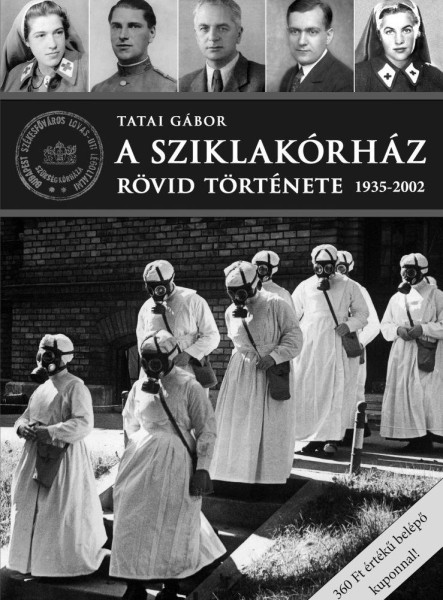 A SZIKLAKÓRHÁZ RÖVID TÖRTÉNETE 1935-2002