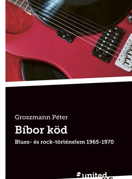 BÍBOR KÖD - BLUES- ÉS ROCK-TÖRTÉNELEM 1965-1970