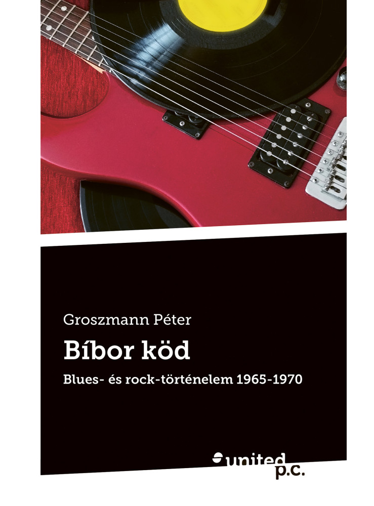 BÍBOR KÖD - BLUES- ÉS ROCK-TÖRTÉNELEM 1965-1970