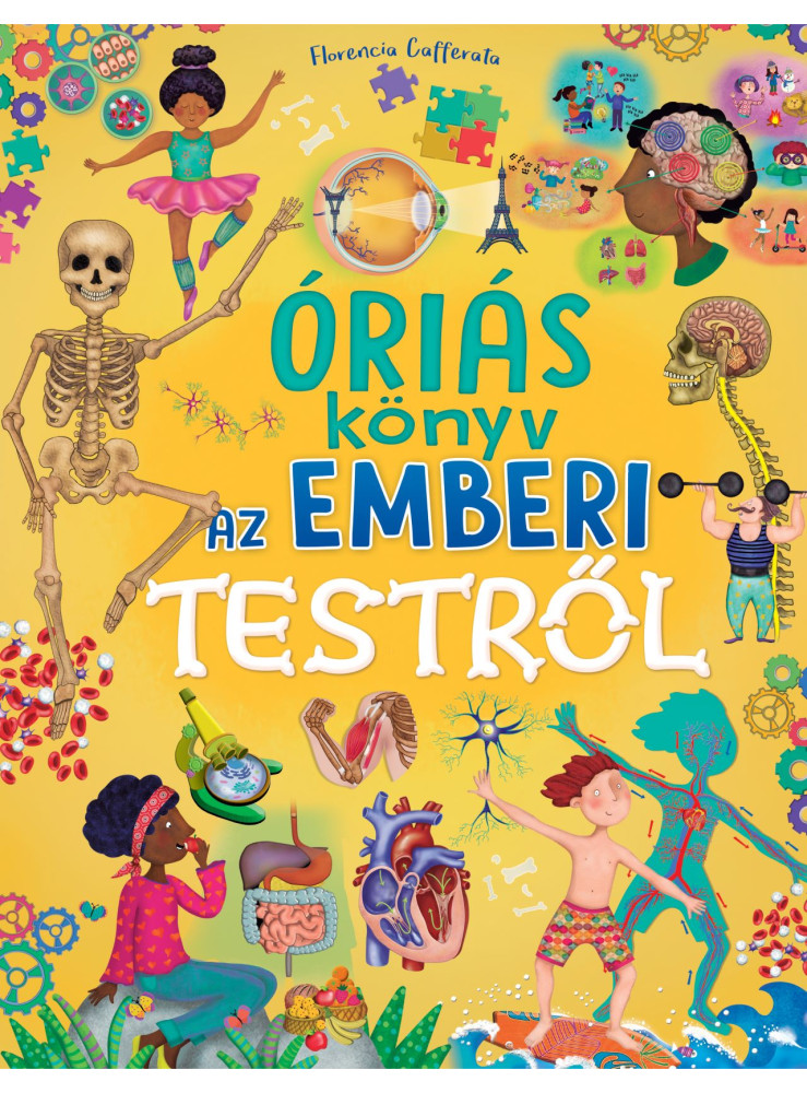 ÓRIÁS KÖNYV AZ EMBERI TESTRŐL ÓRIÁS KÖNYV AZ EMBERI TESTRŐL
