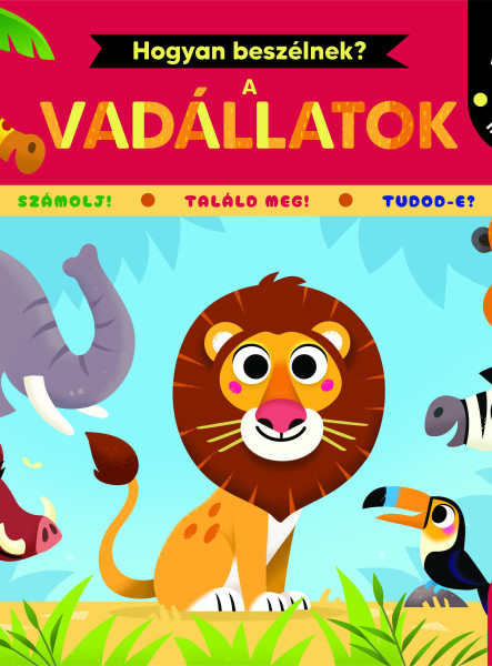 HOGYAN BESZÉLNEK? - A VADÁLLATOK (10 ÁLLAT HANGJÁVAL)