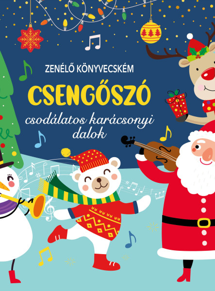 ZENÉLŐ KÖNYVECSKÉM - CSENGŐSZÓ - CSODÁLATOS KARÁCSONYI DALOK