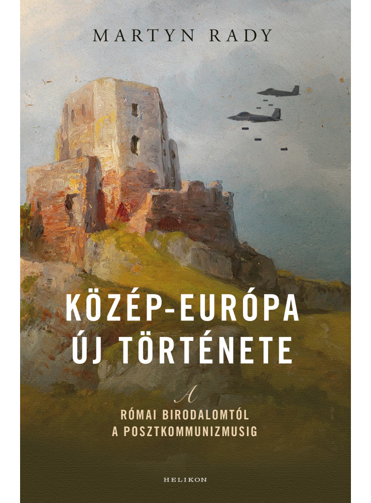 Közép-Európa új története - A Római Birodalomtól a posztkommunizmusig