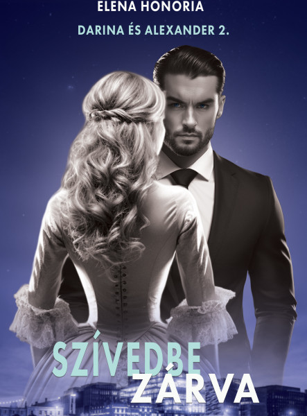 SZÍVEDBE ZÁRVA - DARINA ÉS ALEXANDER 2.