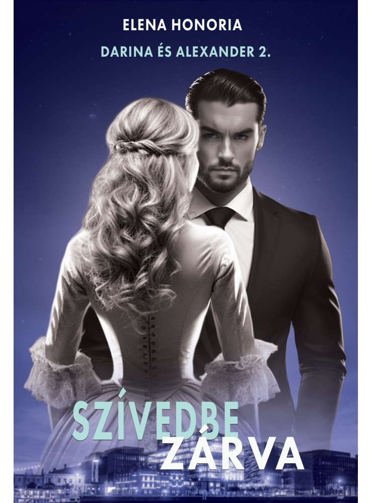 SZÍVEDBE ZÁRVA - DARINA ÉS ALEXANDER 2. SZÍVEDBE ZÁRVA - DARINA ÉS ALEXANDER 2.