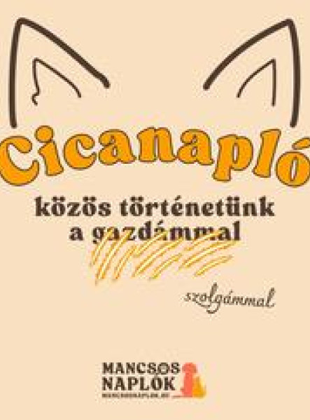 CICANAPLÓ - KÖZÖS TÖRTÉNETÜNK A (GAZDÁMMAL) SZOLGÁMMAL