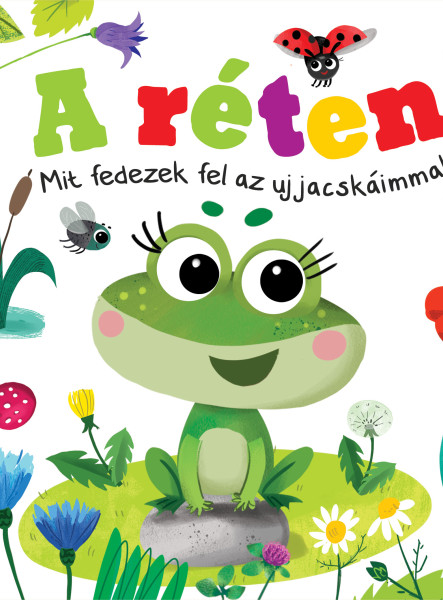 A RÉTEN - MIT FEDEZEK FEL AZ UJJACSKÁIMMAL?