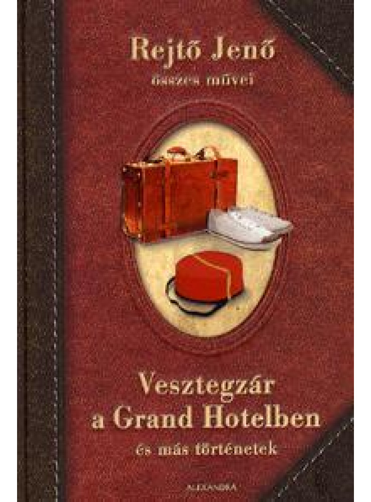 VESZTEGZÁR A GRAND HOTELBEN ÉS MÁS TÖRTÉNETEK