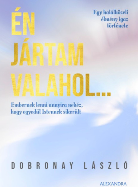 ÉN JÁRTAM VALAHOL...