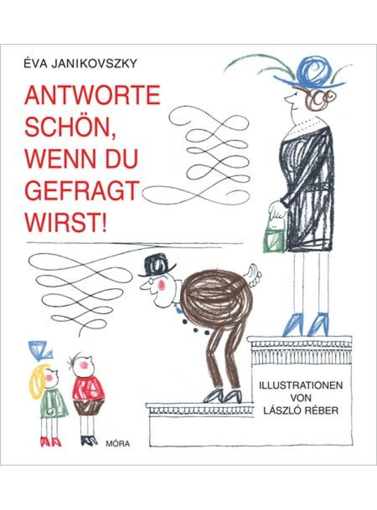 ANTWORTE SCHÖN, WENN DU GEFRAGT WIRST! - FELELJ SZÉPEN, HA KÉRDEZNEK