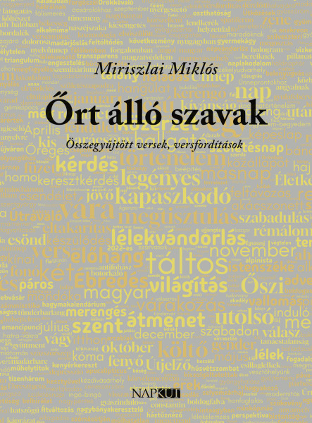 ŐRT ÁLLÓ SZAVAK - ÖSSZEGYŰJTÖTT VERSEK, VERSFORDÍTÁSOK