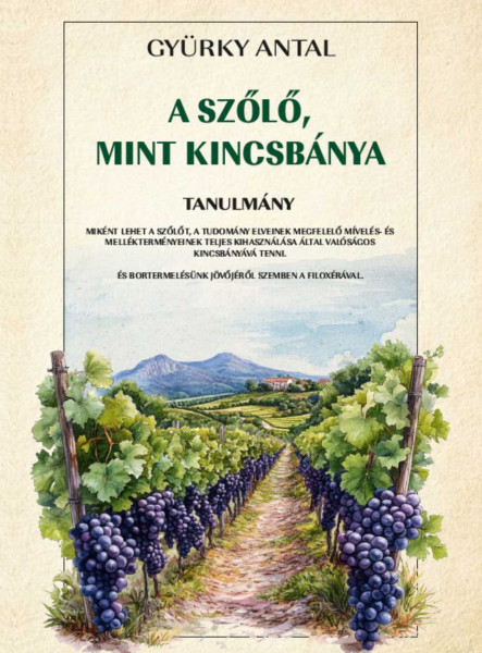 A SZŐLŐ, MINT KINCSBÁNYA - TANULMÁNY