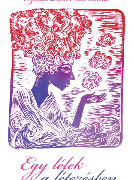 EGY LÉLEK A LÉTEZÉSBEN