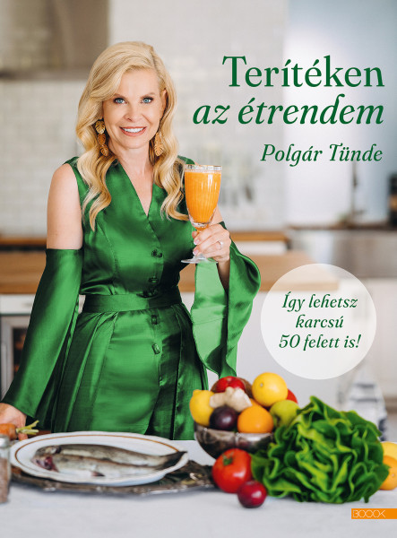 TERÍTÉKEN AZ ÉTRENDEM - ÍGY LEHETSZ KARCSÚ 50 FELETT IS!