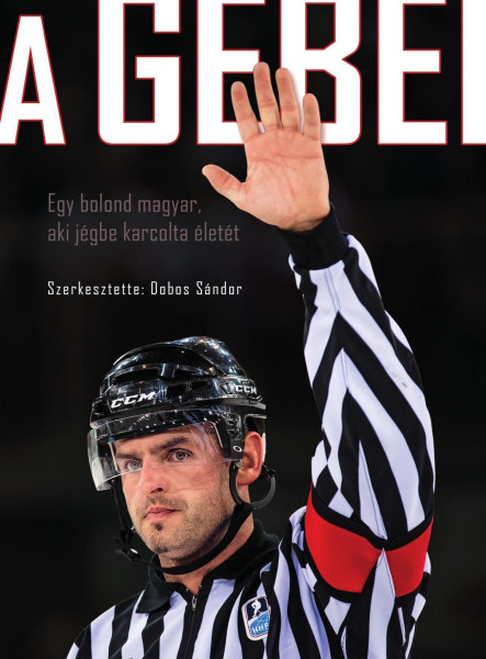 A GEBEI - EGY BOLOND MAGYAR, AKI JÉGBE KARCOLTA ÉLETÉT