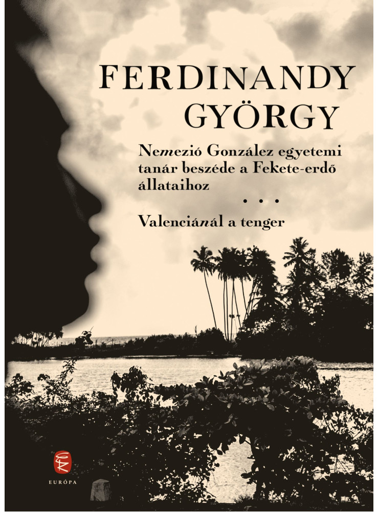 NEMEZIÓ GONZÁLEZ EGYETEMI TANÁR BESZÉDE A FEKETE-ERDŐ ÁLLATAIHOZ NEMEZIÓ GONZÁLEZ EGYETEMI TANÁR BESZÉDE A FEKETE-ERDŐ ÁLLATAIHOZ