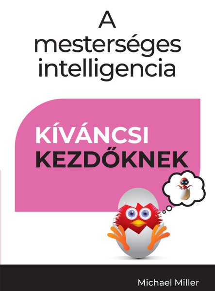 A MESTERSÉGES INTELLIGENCIA - KÍVÁNCSI KEZDŐKNEK