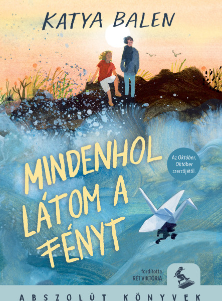 MINDENHOL LÁTOM A FÉNYT ( ABSZOLÚT KÖNYVEK)