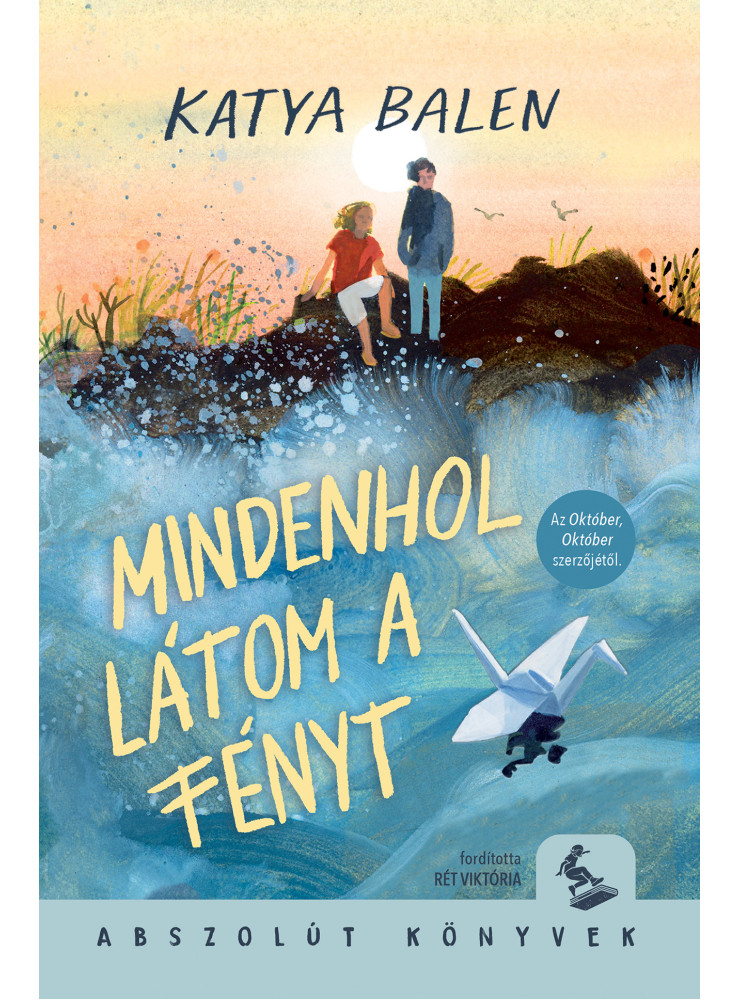 MINDENHOL LÁTOM A FÉNYT ( ABSZOLÚT KÖNYVEK) MINDENHOL LÁTOM A FÉNYT ( ABSZOLÚT KÖNYVEK)