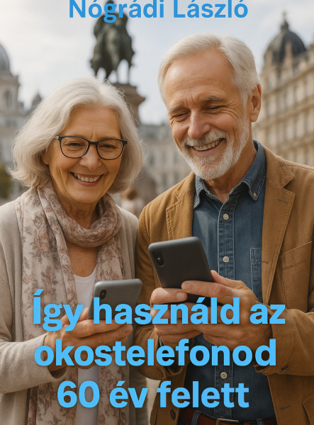 ÍGY HASZNÁLD AZ OKOSTELEFONOD 60 ÉV FELETT